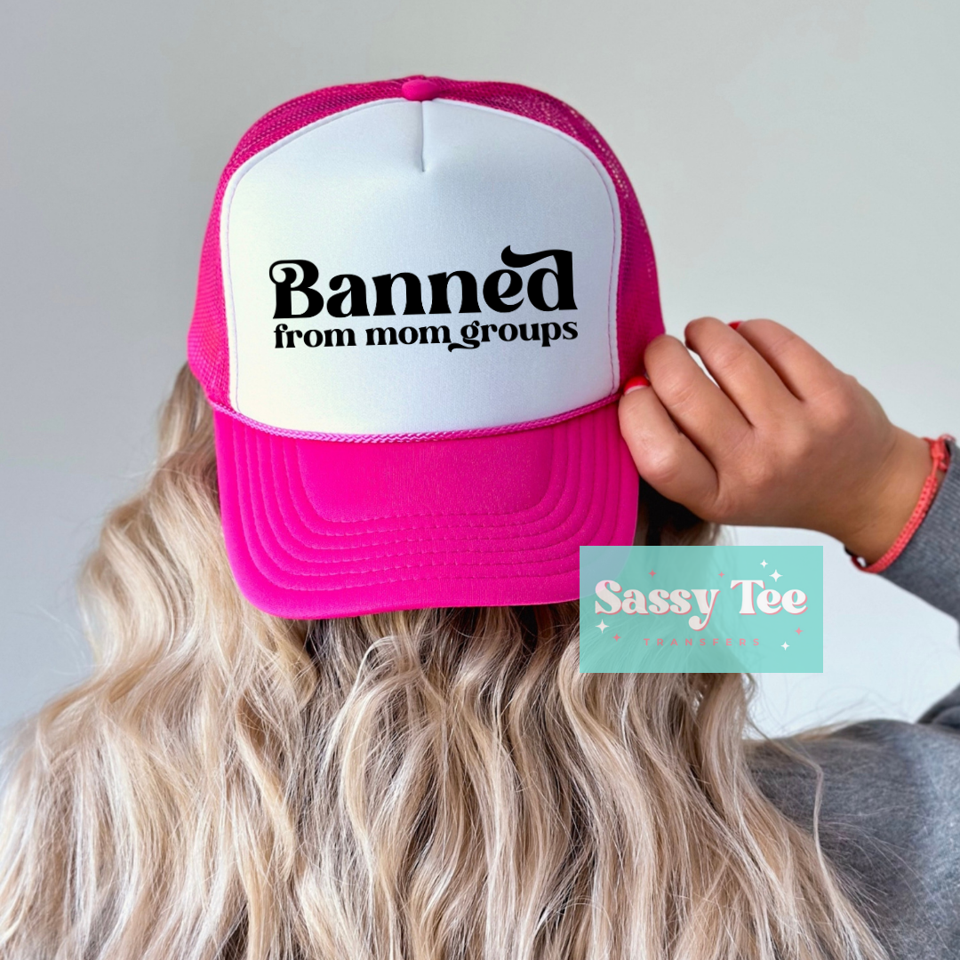BANNED FROM MOM GROUPS Small/Hat
