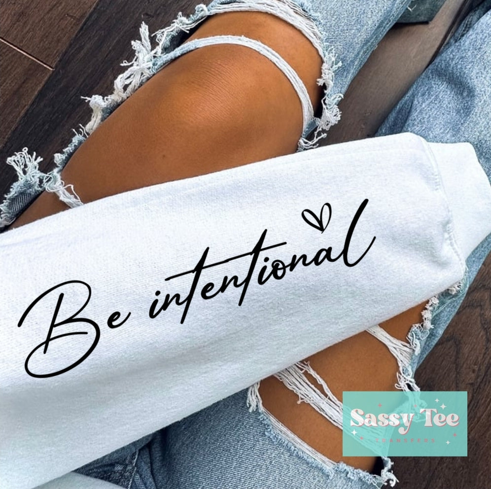 INTENTION IS EVERYTHING BE INTENTIONAL Front/Sleeve