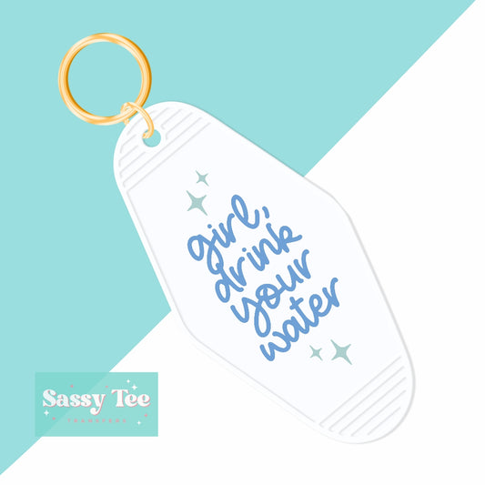 GIRL, DRINK YOUR WATER UV DTF KEYCHAIN DECAL *Ships in 5-8 biz days*