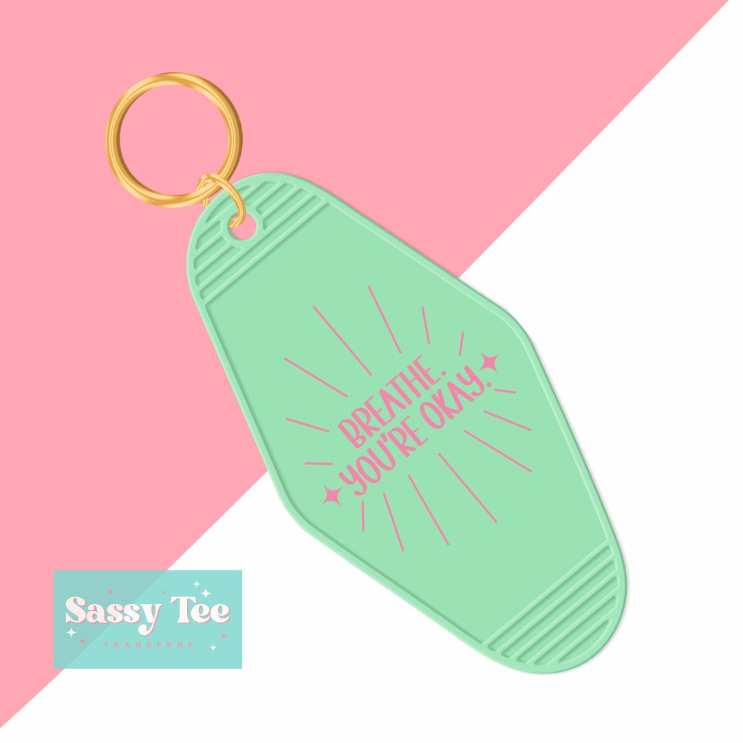BREATHE YOU'RE OKAY UV DTF KEYCHAIN DECAL *Preorder Ships in 5-8 biz days*