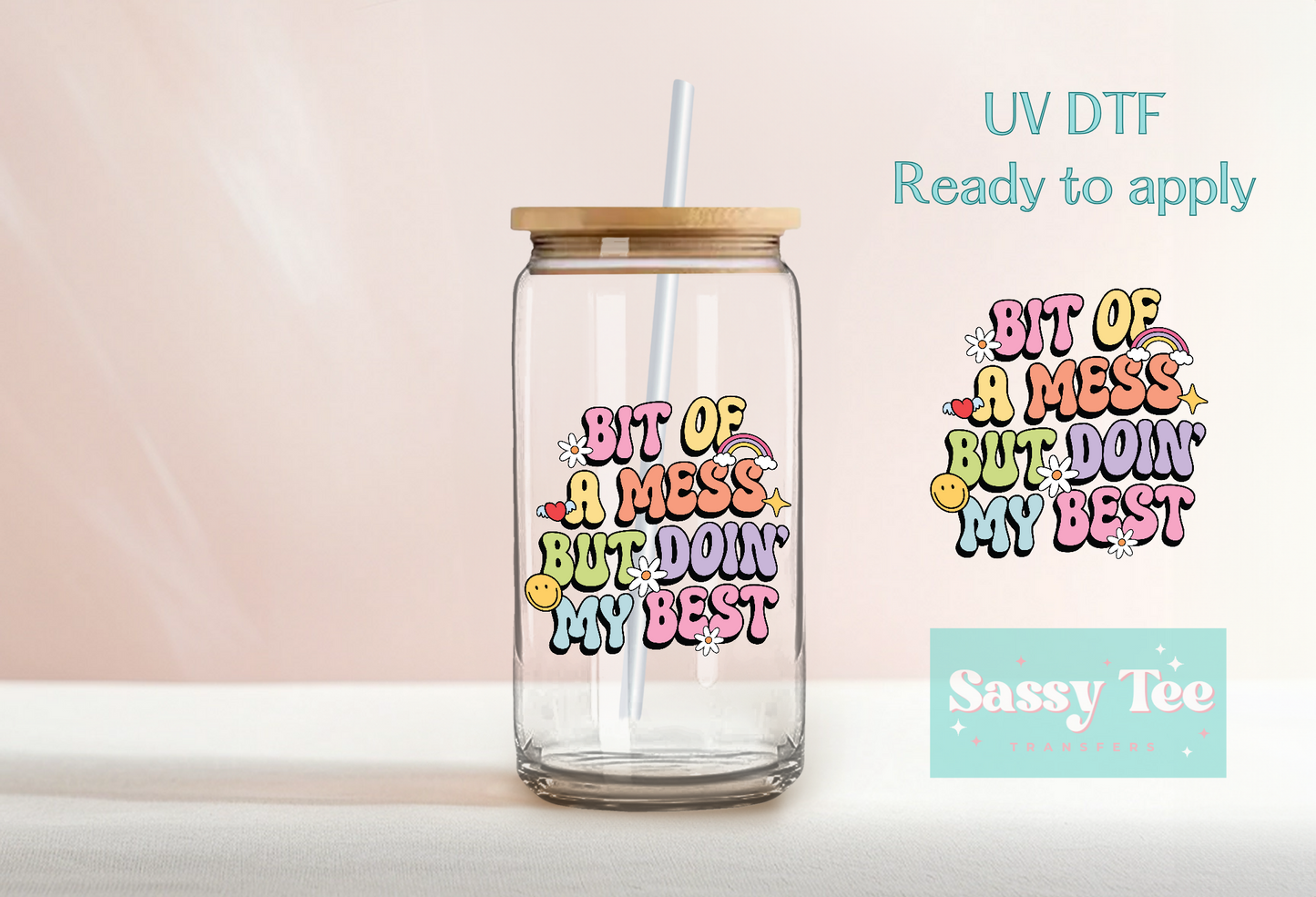 BIT OF A MESS BUT DOIN' MY BEST UV DTF CUP DECAL WRAP *Restocked