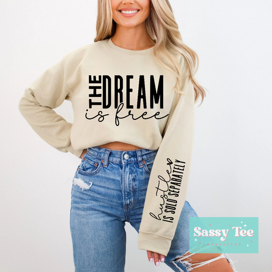 THE DREAM IS FREE HUSTLE SOLD SEPARATELY Front/Sleeve