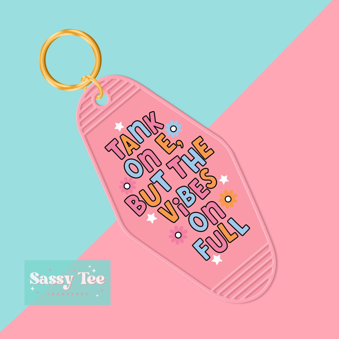 TANK ON E VIBES ON FULL UV DTF KEYCHAIN DECAL *Ships in 5-8 biz days*