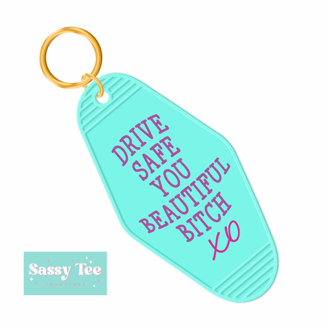 DRIVE SAFE YOU BEAUTIFUL BITCH XO UV DTF KEYCHAIN DECAL *Preorder Ships in 5-8 biz days*