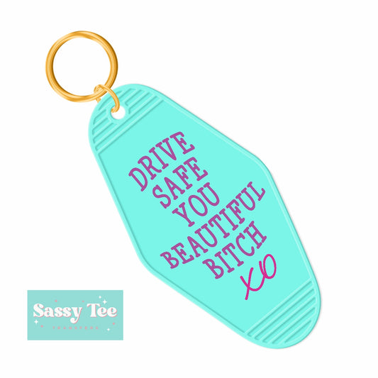 DRIVE SAFE YOU BEAUTIFUL BITCH XO UV DTF KEYCHAIN DECAL *Preorder Ships in 5-8 biz days*