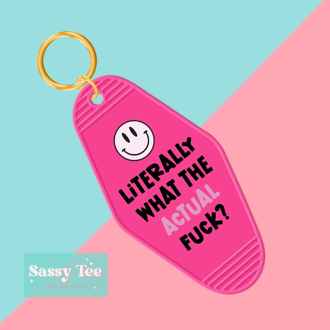 LITERALLY WHAT THE ACTUAL FUCK UV DTF KEYCHAIN DECAL *Ships in 5-8 biz days*