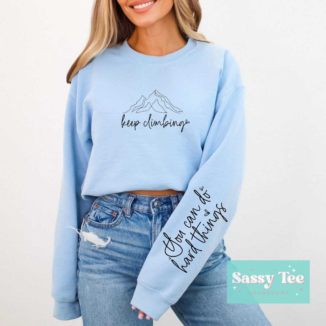 KEEP CLIMBING YOU CAN DO HARD THINGS Front + Sleeve SET **Preorder/Restock Ships in 5-10 biz days**