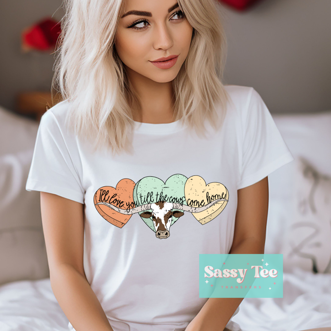 I'LL LOVE YOU TILL THE COWS COME HOME