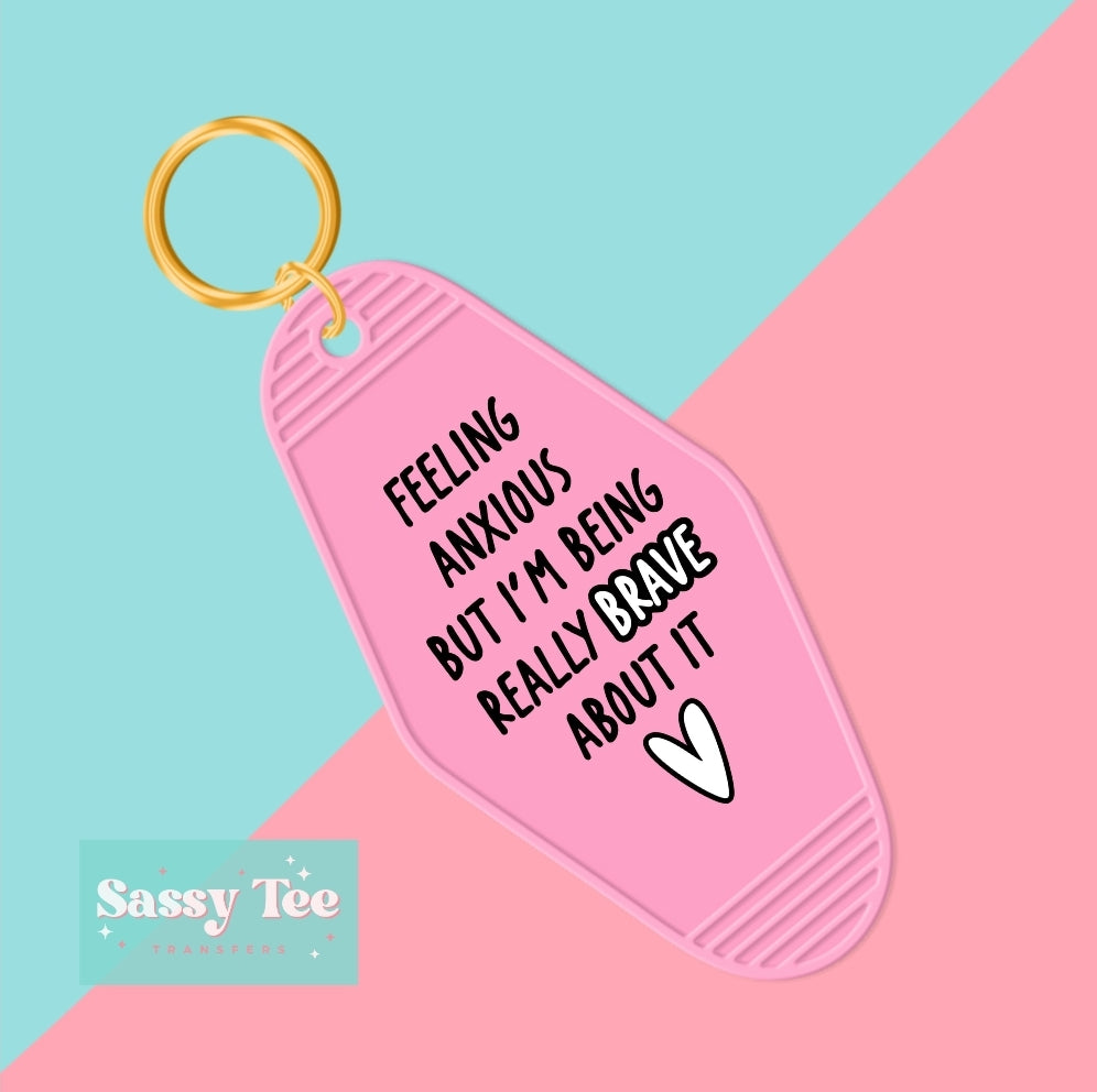 FEELING ANXIOUS BUT BEING BRAVE UV DTF KEYCHAIN DECAL *Restocked