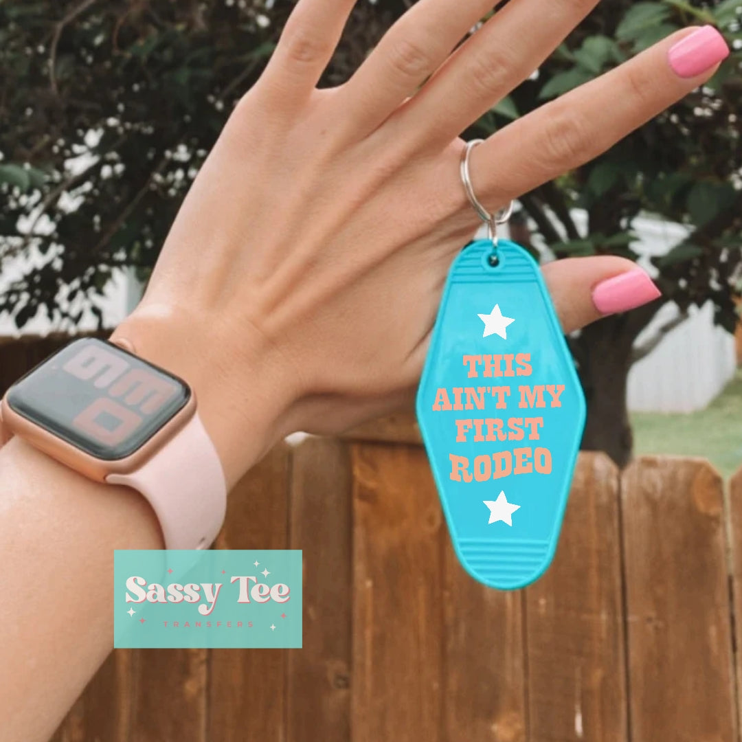 THIS AIN'T MY FIRST RODEO UV DTF KEYCHAIN DECAL *Ships in 5-8 biz days*