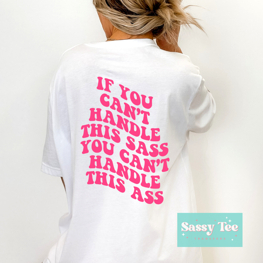IF YOU CAN'T HANDLE THIS SASS - Pink