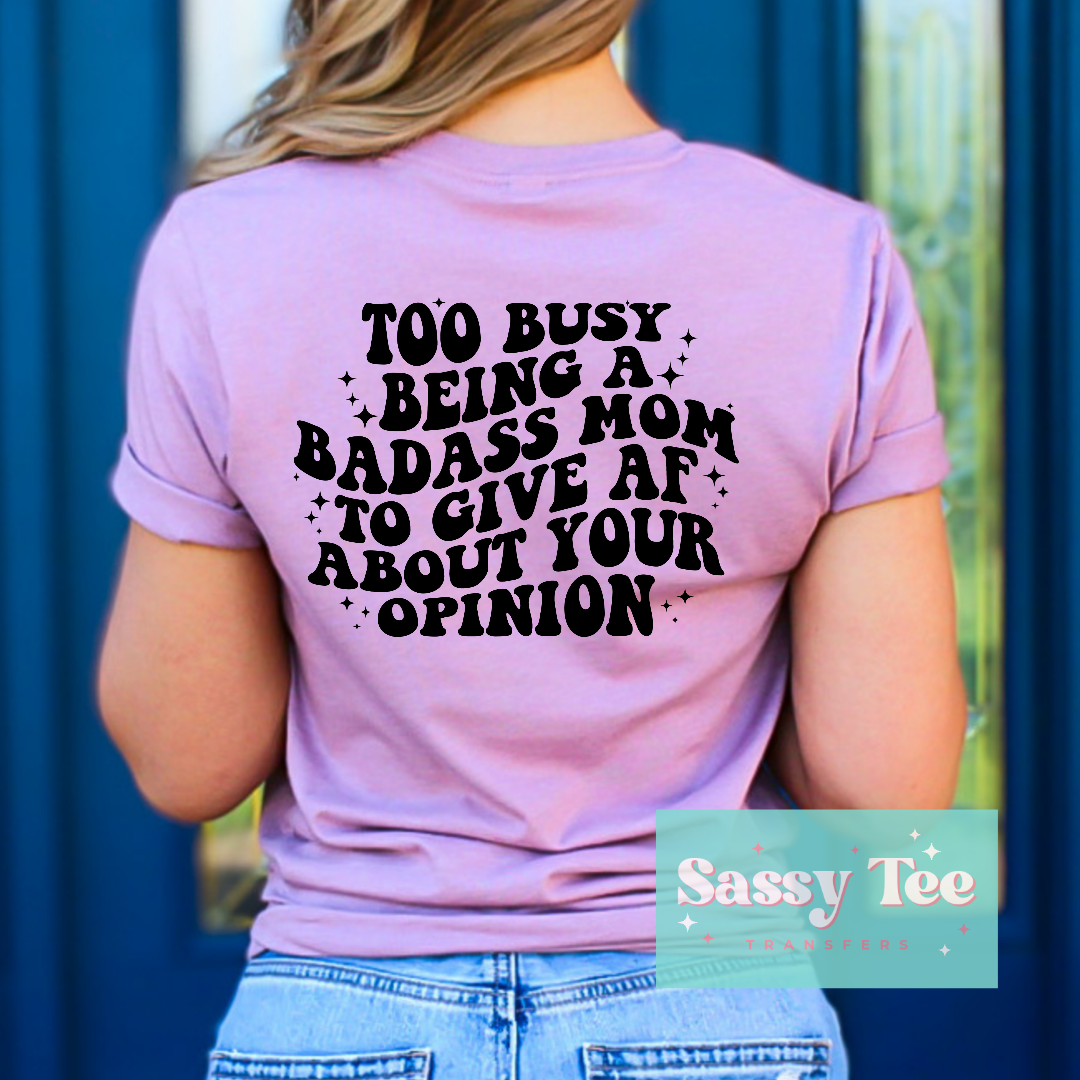 TOO BUSY BEING A BADASS MOM