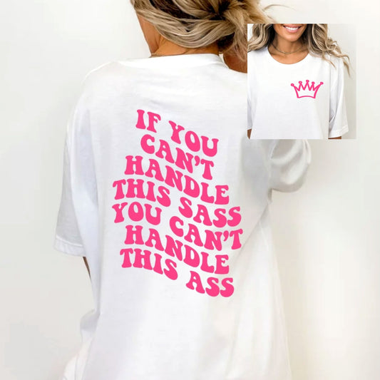 IF YOU CAN'T HANDLE THIS SASS - Pink