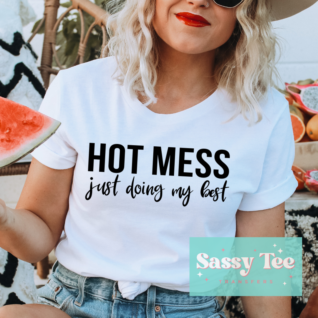 HOT MESS JUST DOING MY BEST