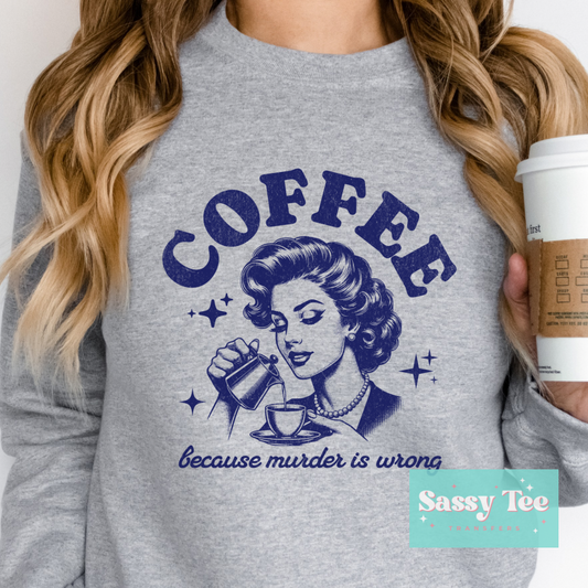 COFFEE BECAUSE MURDER WRONG *Starts shipping 7/1