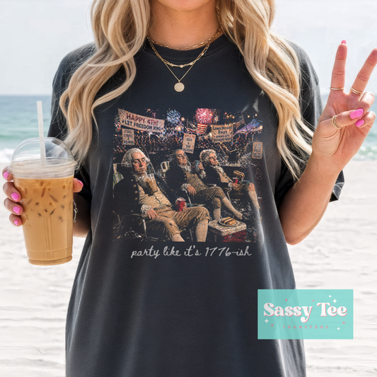 PARTY LIKE IT'S 1776'ISH For Darker Colors **Preorder/Restock Ships in 5-10 biz days**