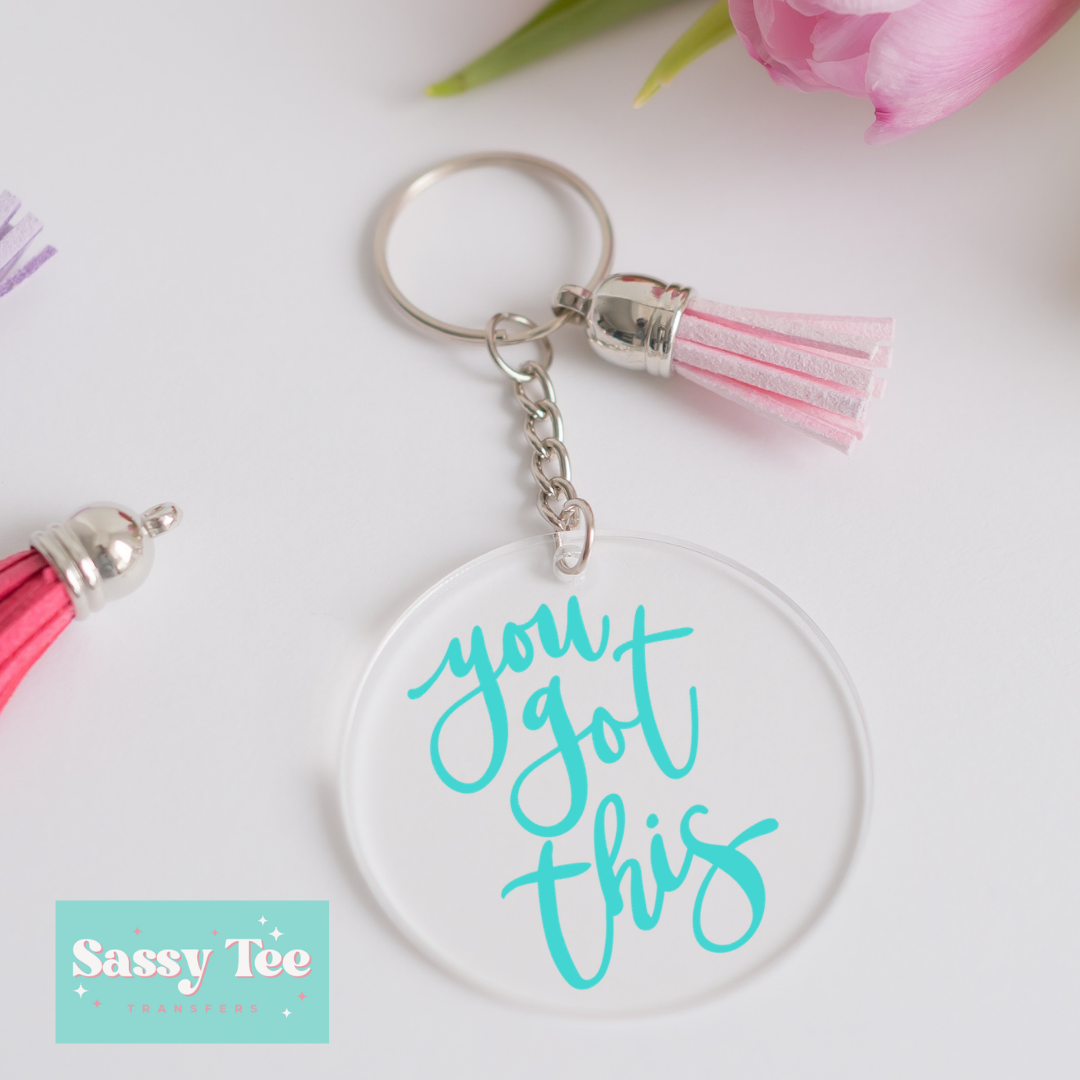 YOU GOT THIS UV DTF Round Keychain Decal **Preorder/Restock Ships in 5-10 biz days**