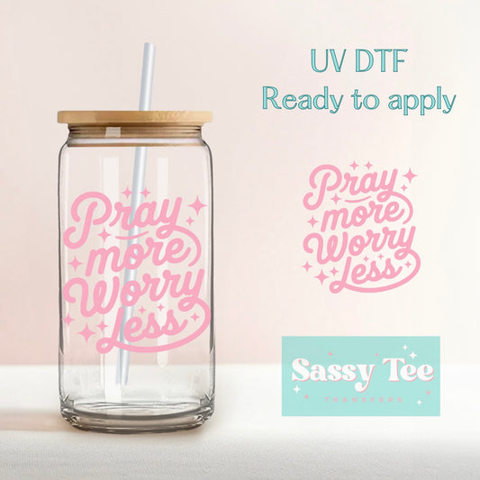 PRAY MORE WORRY LESS PINK UV DTF CUP DECAL **Preorder/Restock Ships in 5-10 biz days**