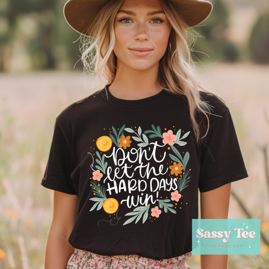 DON'T LET THE HARD DAYS WIN RETRO FLORAL **Preorder/Restock Ships in Est. 5-12 biz days**