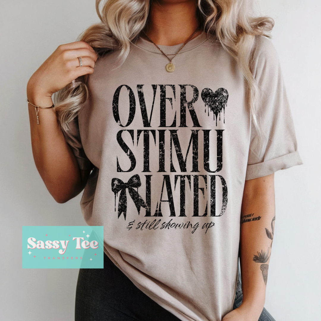 OVERSTIMULATED STILL SHOWING UP BLACK BOW HEART **Preorder/Restock Ships in 5-10 biz days**