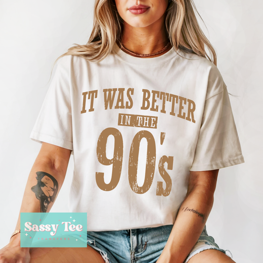 IT WAS BETTER IN THE 90'S **Preorder/Restock Ships in 5-10 biz days**