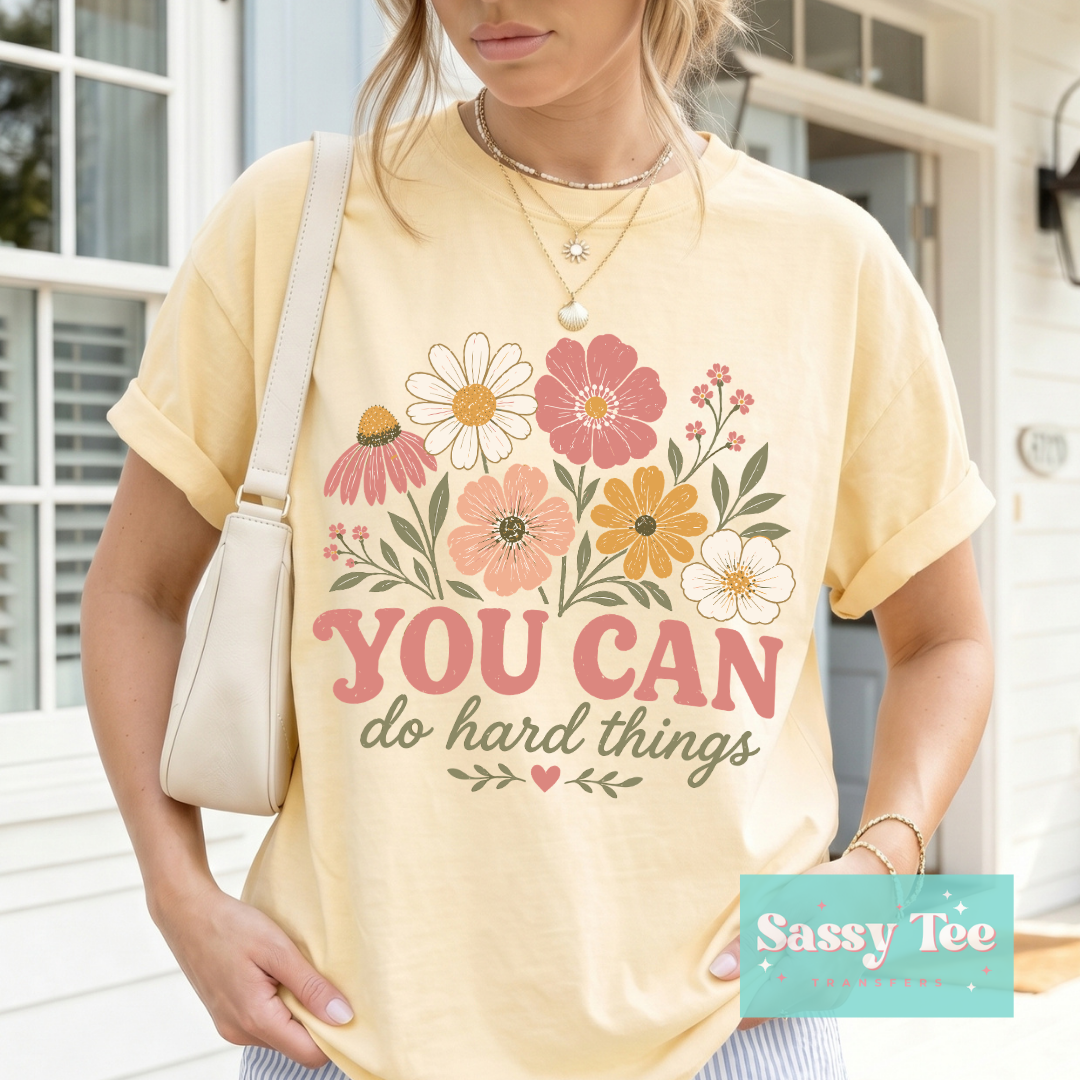 YOU CAN DO HARD THINGS FLORAL **Preorder/Restock Ships in 5-10 biz days**