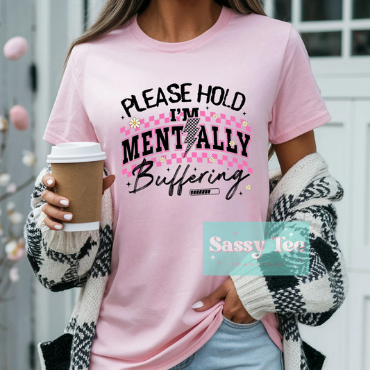 PLEASE HOLD I'M MENTALLY BUFFERING **Preorder Ships in 5-10 biz days**