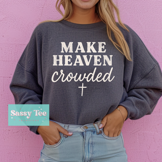 MAKE HEAVEN CROWDED FAITH DISTRESSED **Preorder/Restock Ships in Est. 5-12 biz days**