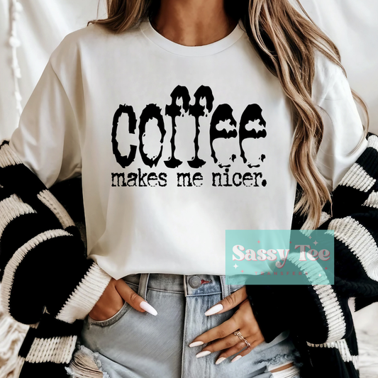 COFFEE MAKES ME NICER TXT **Preorder Ships in 5-10 biz days**