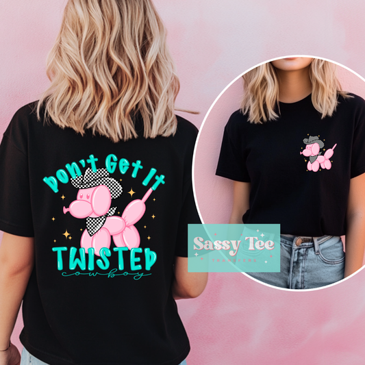 DON'T GET IT TWISTED COWBOY BALLOON Front + Back SET **Preorder, Ships in 5-14 biz days**