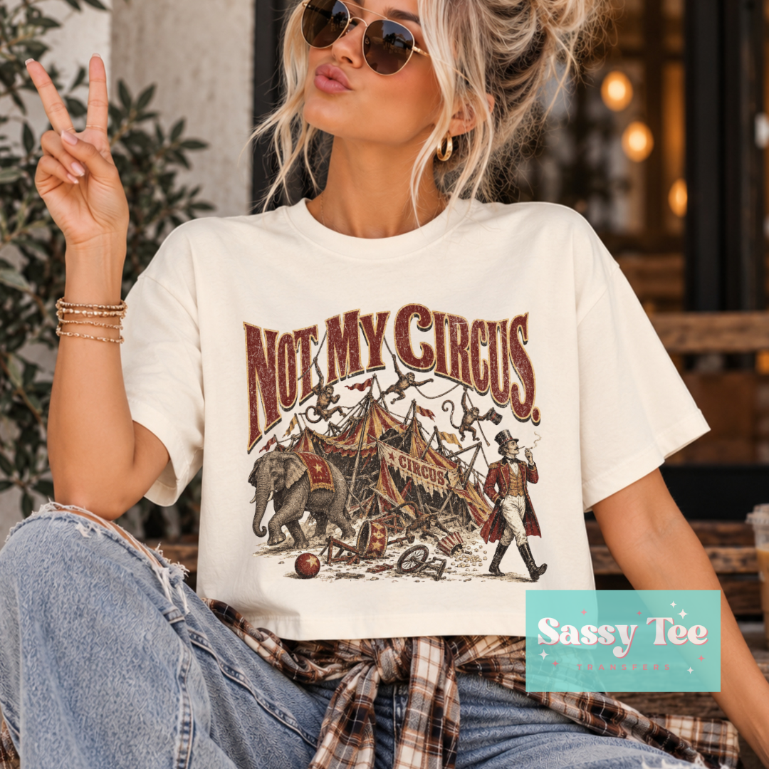 NOT MY CIRCUS VINTAGE **Preorder/Restock Ships in 5-10 biz days** •