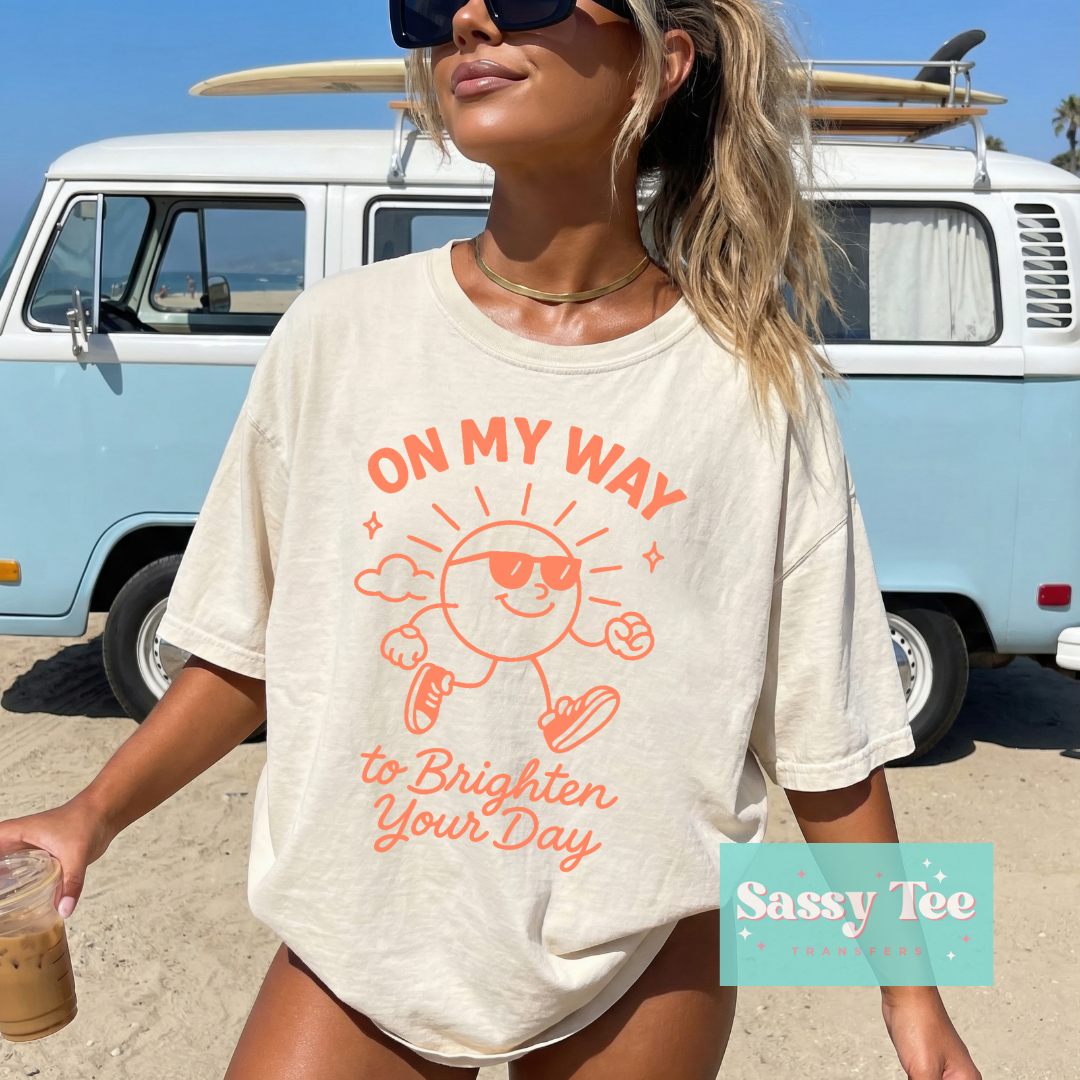 ON MY WAY TO BRIGHTEN YOUR DAY Adult **Preorder/Restock Ships in 5-10 biz days**