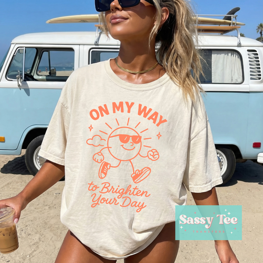 ON MY WAY TO BRIGHTEN YOUR DAY Adult **Preorder/Restock Ships in 5-10 biz days**
