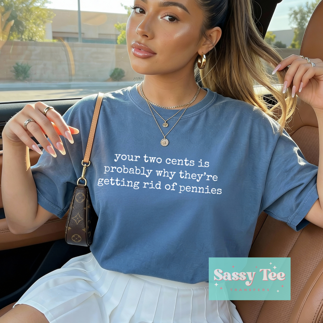 YOUR TWO CENTS PROBABLY WHY GETTING RID PENNIES **Preorder/Restock Ships in 5-10 biz days**