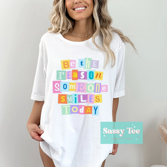 BE THE REASON SOMEONE SMILES