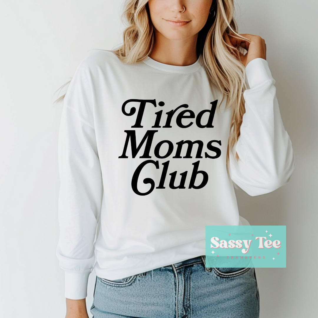 TIRED MOMS CLUB *Ships in 5-9 biz days*