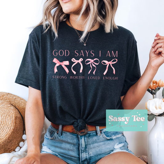 GOD SAYS I AM PINK BOWS **Preorder/Restock Ships in Est. 5-12 biz days**