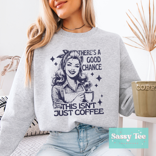 THERE'S GOOD CHANCE ISN'T COFFEE VINTAGE **Preorder/Restock Ships in 5-10 biz days**