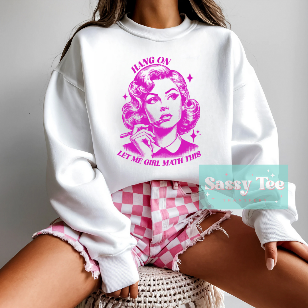 HANG ON LET ME GIRL MATH THIS **Preorder Ships in 5-10 biz days**