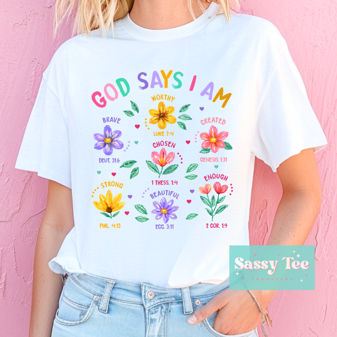GOD SAYS I AM BRIGHT FLOWERS **Preorder/Restock Ships in 5-10 biz days**