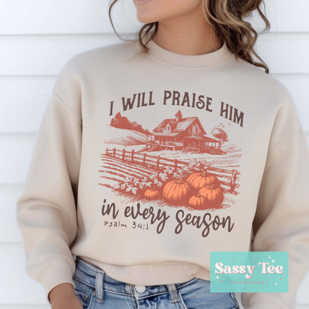 I WILL PRAISE HIM EVERY SEASON FARM PUMPKINS **Preorder/Restock Ships in Est. 5-12 biz days**