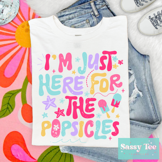 I'M JUST HERE FOR THE POPSICLES COLORFUL Adult **Preorder/Restock Ships in 5-10 biz days**