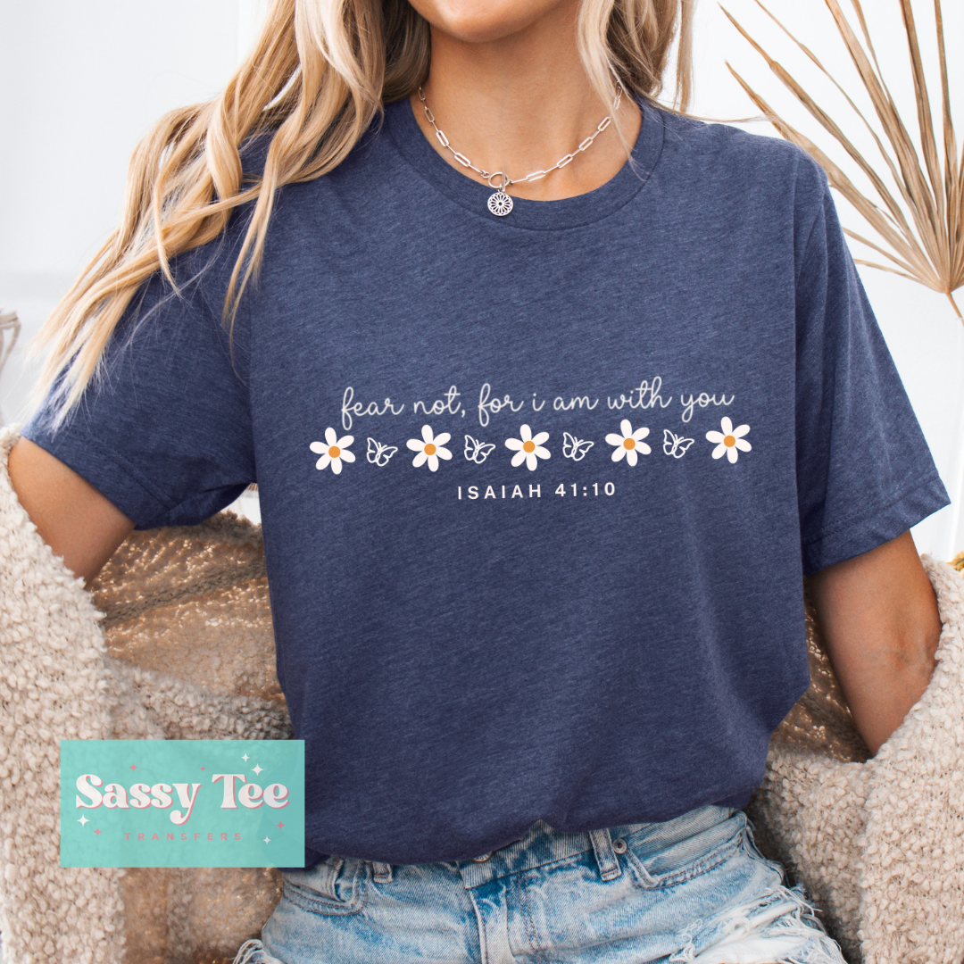FEAR NOT FOR I AM WITH YOU FAITH FLOWERS **Preorder/Restock Ships in 5-10 biz days**