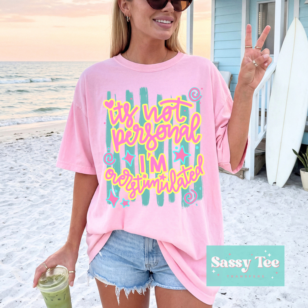 IT'S NOT PERSONAL I'M OVERSTIMULATED **Preorder/Restock Ships in 5-10 biz days**