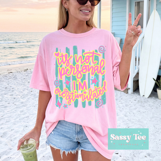 IT'S NOT PERSONAL I'M OVERSTIMULATED **Preorder/Restock Ships in 5-10 biz days**