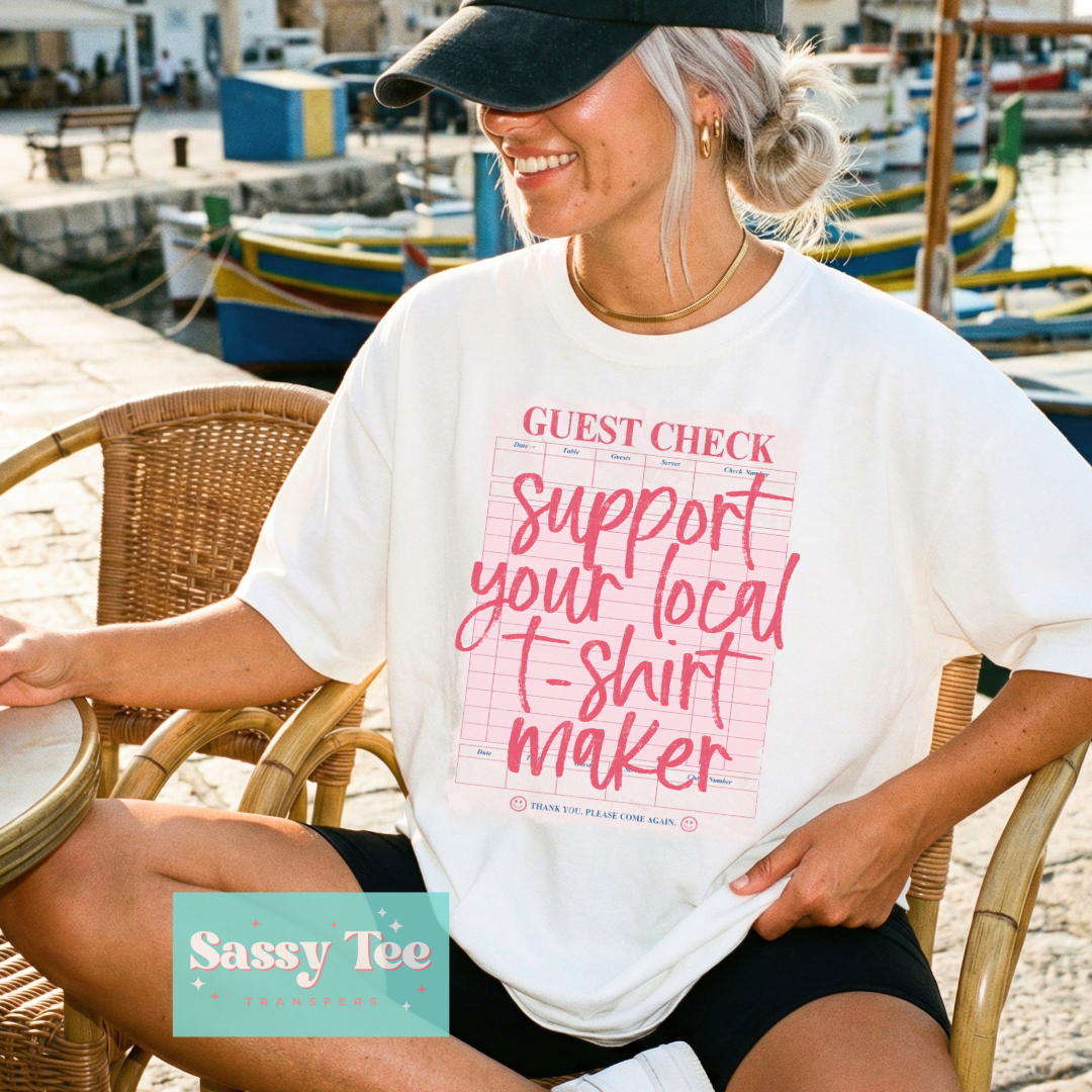 SUPPORT LOCAL T-SHIT MAKER GUEST CHECK **Preorder/Restock Ships in 5-10 biz days**