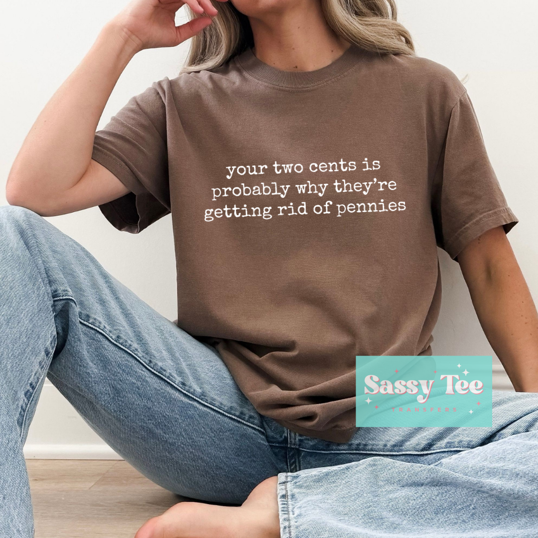 YOUR TWO CENTS PROBABLY WHY GETTING RID PENNIES **Preorder/Restock Ships in 5-10 biz days**