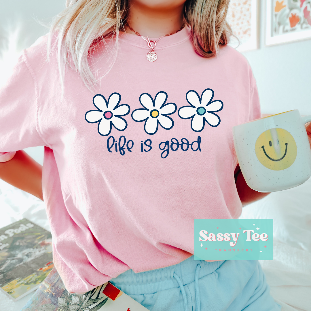 LIFE IS GOOD DAISY **Preorder Ships in 5-10 biz days**