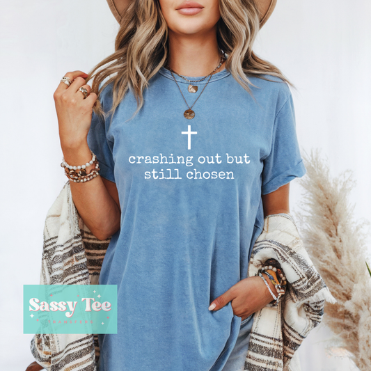 CRASHING OUT BUT STILL CHOSEN CROSS FAITH **Preorder/Restock Ships in 5-10 biz days**