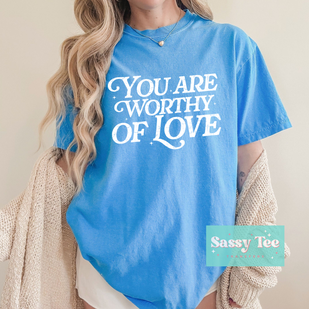 YOU ARE WORTHY OF LOVE DISTRESSED **Preorder/Restock Ships in 5-10 biz days**